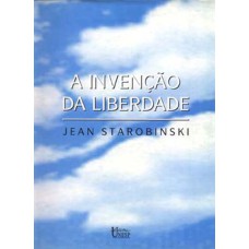 A INVENÇÃO DA LIBERDADE - 1700-1789