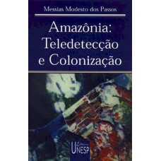 AMAZÔNIA: TELEDETECÇÃO E COLONIZAÇÃO