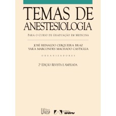 TEMAS DE ANESTESIOLOGIA - 2ª EDIÇÃO - PARA O CURSO DE GRADUAÇÃO EM MEDICINA