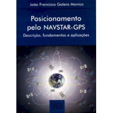 POSICIONAMENTO PELO NAVSTAR - GPS - DESCRIÇÃO, FUNDAMENTOS E APLICAÇÕES