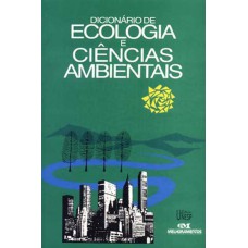 DICIONÁRIO DE ECOLOGIA E CIÊNCIAS AMBIENTAIS