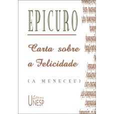 CARTA SOBRE A FELICIDADE (A MENECEU)