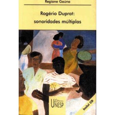 ROGÉRIO DUPRAT - SONORIDADES MÚLTIPLAS