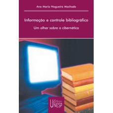 INFORMAÇÃO E CONTROLE BIBLIOGRÁFICO - UM OLHAR SOBRE A CIBERNÉTICA