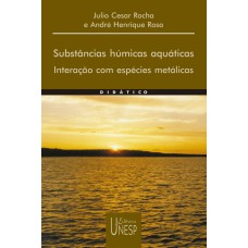 SUBSTÂNCIAS HÚMICAS AQUÁTICAS - INTERAÇÃO COM ESPÉCIES METÁLICAS