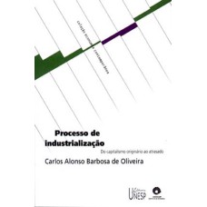 PROCESSO DE INDUSTRIALIZAÇÃO - DO CAPITALISMO ORIGINÁRIO AO ATRASADO