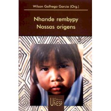 NHANDE REMBYPY - NOSSAS ORIGENS