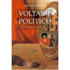 VOLTAIRE POLÍTICO - ESPELHOS PARA PRÍNCIPES DE UM NOVO TEMPO