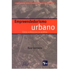 EMPREENDEDORISMO URBANO - ENTRE O DISCURSO E A PRÁTICA