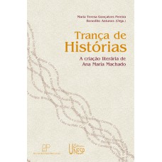 TRANÇA DE HISTÓRIAS - A CRIAÇÃO LITERÁRIA DE ANA MARIA MACHADO