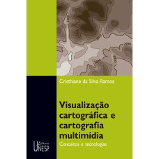 VISUALIZAÇÃO CARTOGRÁFICA E CARTOGRAFIA MULTIMÍDIA - CONCEITOS E TECNOLOGIAS