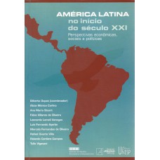 AMÉRICA LATINA NO INÍCIO DO SÉCULO XXI - PERSPECTIVAS ECONÔMICAS, SOCIAIS E POLÍTICAS