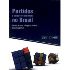 PARTIDOS E COLIGAÇÕES ELEITORAIS NO BRASIL