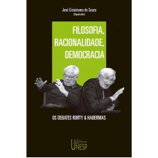 FILOSOFIA, RACIONALIDADE, DEMOCRACIA - OS DEBATES RORTY & HABERMAS