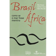 BRASIL/ÁFRICA - COMO SE O MAR FOSSE MENTIRA