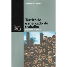 TERRITÓRIO E MERCADO DE TRABALHO - DISCURSOS & TEORIAS