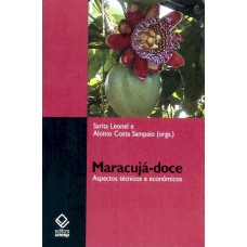 MARACUJÁ-DOCE - ASPECTOS TÉCNICOS E ECONÔMICOS