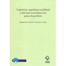 TRAJETÓRIAS - CAPITALISMO NEOLIBERAL E REFORMAS ECONÔMICAS NOS PAÍSES DA PERIFERIA