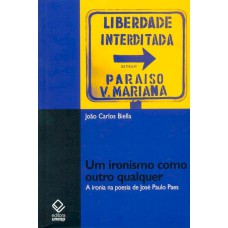 UM IRONISMO COMO OUTRO QUALQUER - A IRONIA NA POESIA DE JOSÉ PAULO PAES