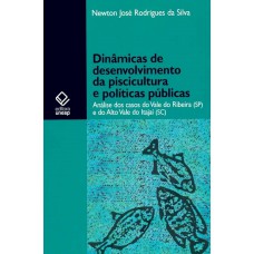 DINÂMICAS DE DESENVOLVIMENTO DA PISCICULTURA E POLÍTICAS PÚBLICAS - ANÁLISE DOS CASOS DO VALE DO RIBEIRA (SP) E ALTO VALE DO ITAJAÍ (SC)