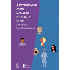 ARTE/EDUCAÇÃO COMO MEDIAÇÃO CULTURAL E SOCIAL