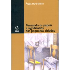 PENSANDO OS PAPÉIS E SIGNIFICADOS DAS PEQUENAS CIDADES