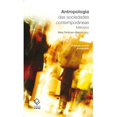 ANTROPOLOGIA DAS SOCIEDADES CONTEMPORÂNEAS - 2ª EDIÇÃO - MÉTODOS