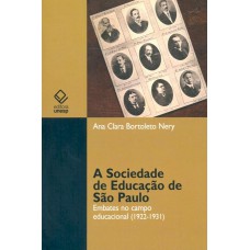 A SOCIEDADE DE EDUCAÇÃO DE SÃO PAULO - EMBATES NO CAMPO EDUCACIONAL (1922-1931)