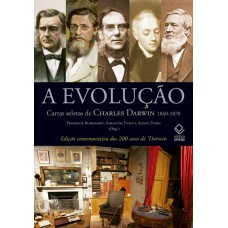 A EVOLUÇÃO - CARTAS SELETAS DE CHARLES DARWIN - 1860-1870