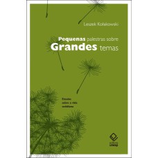 PEQUENAS PALESTRAS SOBRE GRANDES TEMAS - ENSAIOS SOBRE A VIDA COTIDIANA: TRÊS SÉRIES