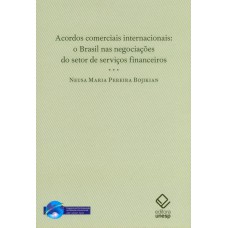 ACORDOS COMERCIAIS INTERNACIONAIS - O BRASIL NAS NEGOCIAÇÕES DO SETOR DE SERVIÇOS FINANCEIROS