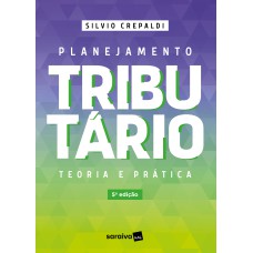 PLANEJAMENTO TRIBUTÁRIO - 5ª EDIÇÃO 2023