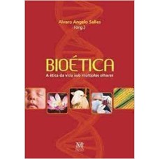 BIOETICA: A ETICA DA VIDA SOB MULTIPLOS OLHARES