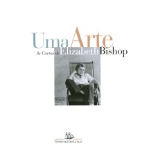 UMA ARTE: AS CARTAS DE ELIZABETH BISHOP