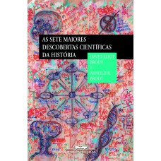 AS SETE MAIORES DESCOBERTAS CIENTÍFICAS DA HISTÓRIA