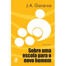 SOBRE UMA ESCOLA PARA O NOVO HOMEM