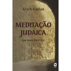 MEDITAÇÃO JUDAICA: UM GUIA PRÁTICO 