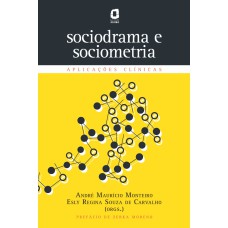 SOCIODRAMA E SOCIOMETRIA: APLICAÇÕES CLÍNICAS