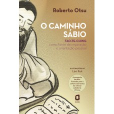 O CAMINHO SÁBIO: TAO-TE-CHING COMO FONTE DE INSPIRAÇÃO E ORIENTAÇÃO PESSOAL 