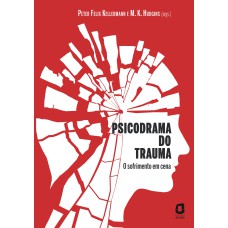 PSICODRAMA DO TRAUMA: O SOFRIMENTO EM CENA