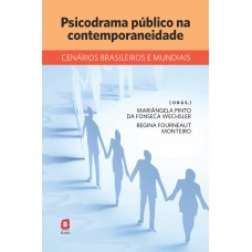 PSICODRAMA PÚBLICO NA CONTEMPORANEIDADE: CENÁRIOS BRASILEIROS E MUNDIAIS