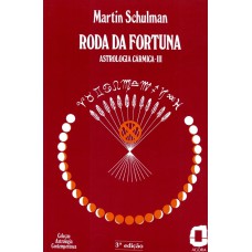 RODA DA FORTUNA: ASTROLOGIA CÁRMICA III