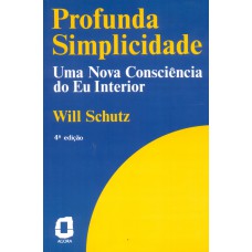 PROFUNDA SIMPLICIDADE: UMA CONSCIÊNCIA DO EU INTERIOR