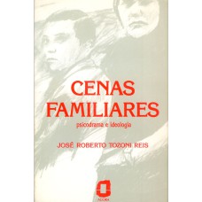 CENAS FAMILIARES: PSICODRAMA E IDEOLOGIA