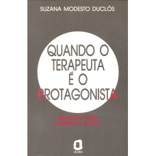 QUANDO O TERAPEUTA É O PROTAGONISTA: ENCONTRO COM DALMIRO M. BUSTOS 