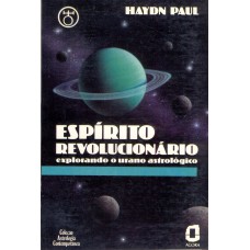 ESPÍRITO REVOLUCIONÁRIO: EXPLORANDO O URANO ASTROLÓGICO