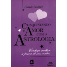 CONQUISTANDO O AMOR COM A ASTROLOGIA - 1ª