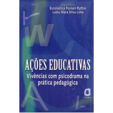 AÇÕES EDUCATIVAS: VIVÊNCIAS COM PSICODRAMA NA PRÁTICA PEDAGÓGICA