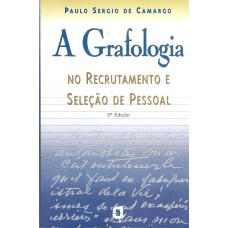 A GRAFOLOGIA NO RECRUTAMENTO E SELEÇÃO DE PESSOAL