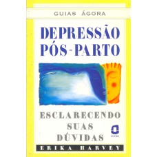 DEPRESSÃO PÓS-PARTO: ESCLARECENDO SUAS DÚVIDAS 